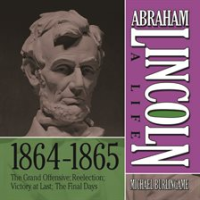 Abraham_Lincoln__A_Life_1864-1865